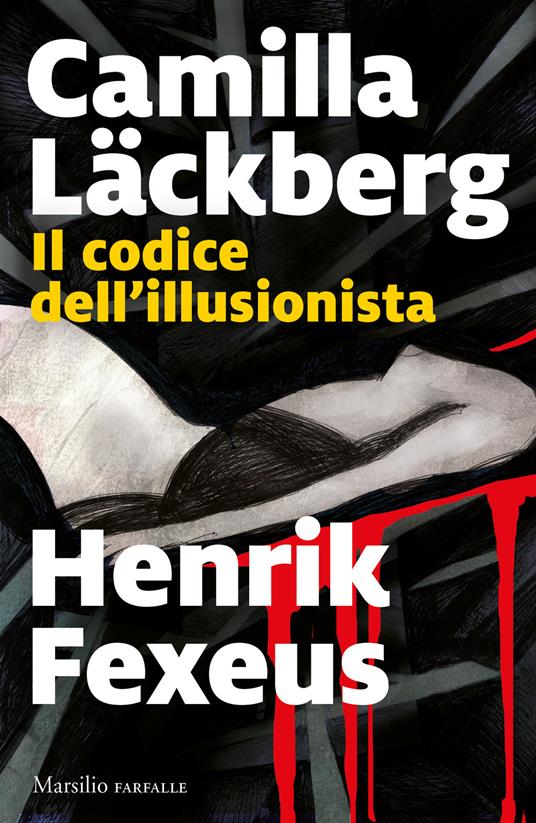 Camilla Läckberg, Henrik Fexeus Il codice dell'illusionista